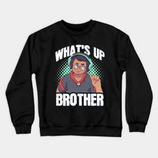 Whats up brother - Special Teams - Meme Crewneck Sweatshirt